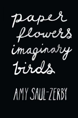 Paper Flowers, Imaginary Birds