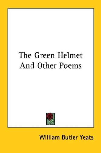 The Green Helmet and Other Poems